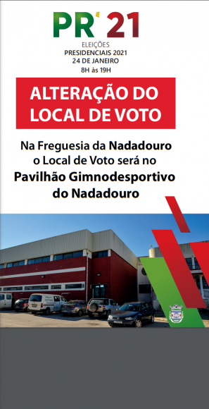ELEIÇÕES PRESIDENCIAIS 2021 - 24 DE JANEIRO - ALTERAÇÃO DO LOCAL DE VOTO