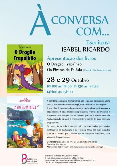 À conversa com a escritora Isabel Ricardo, na Biblioteca Municipal de Caldas da Rainha, dias 28 e 29 de outubro. 